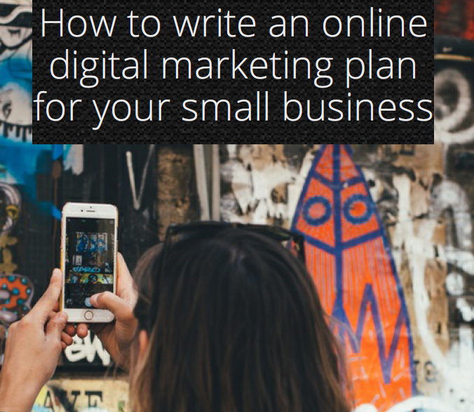 How to Write an Online Digital Marketing Plan for your Small Business | Webyogi Digital Marketing