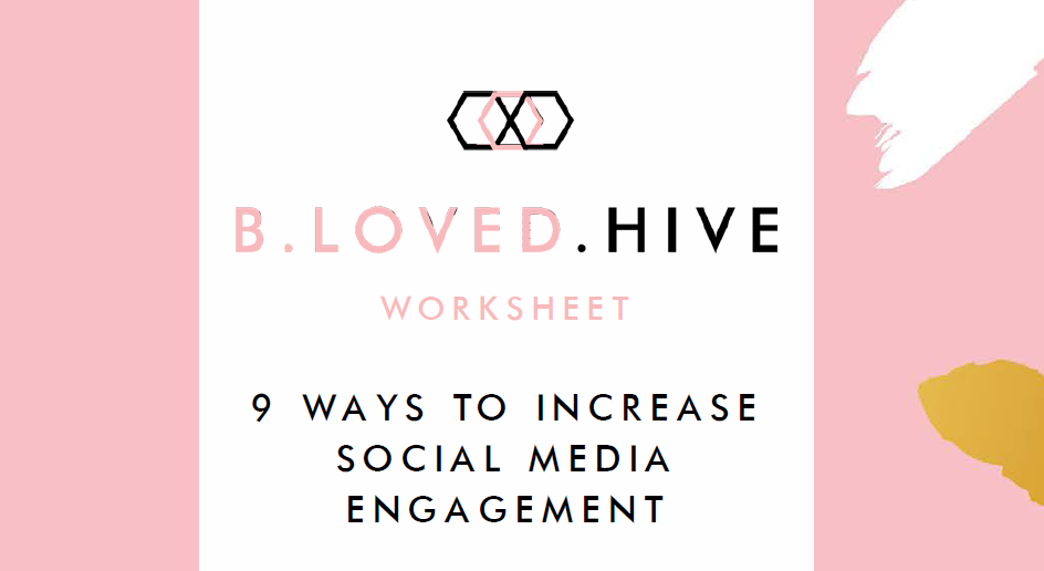 9 Ways to Increase Social Media Engagement | B.LOVED Hive 1 | Digital Marketing Community