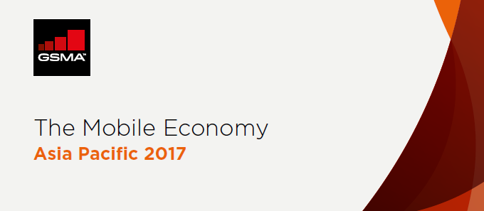 The Mobile Economy Asia Pacific 2017 GSMA