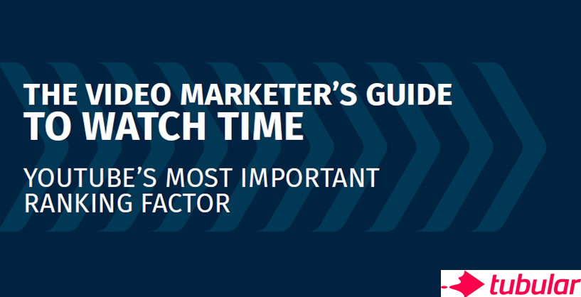 The Video Marketer’s Guide to Watch Time | Tubular Insights 1 | Digital Marketing Community