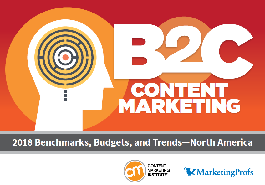 B2C Content Marketing 2018 in North America | CMI & MarketingProfs