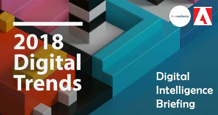 Digital Intelligence Briefing: 2018 Digital Trends in Retail | Adobe & Econsultancy 1 | Digital Marketing Community