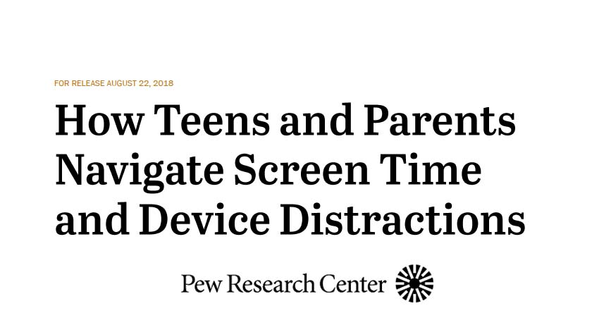 How Teens & Parents in the US Navigate Screen Time and Device Distractions, 2018 | Pew Research Center 1 | Digital Marketing Community