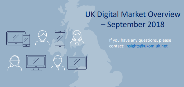 UK Digital Market Overview – Q3 2018, UKOM & Comscore