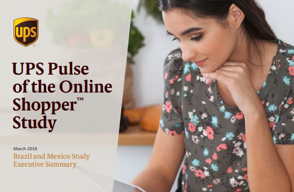 UPS Pulse of the Online Shopper: Brazil and Mexico Study, March 2018 | UPS 1 | Digital Marketing Community