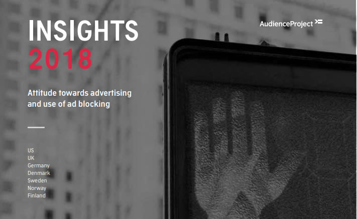 Insights 2018: Attitude Towards Advertising and Use of Ad Blocking | AudienceProject 1 | Digital Marketing Community