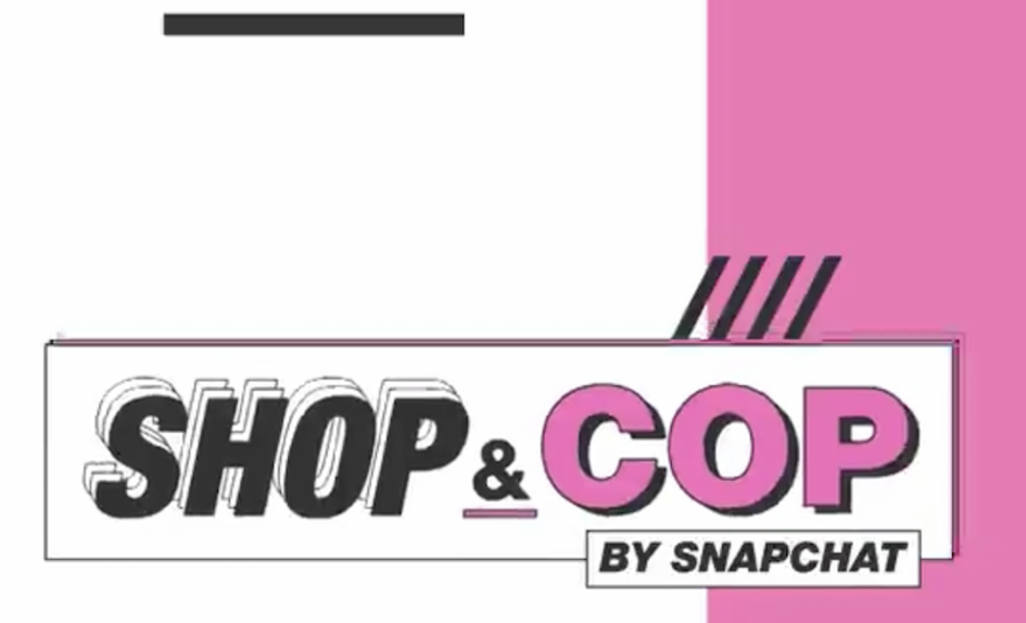 Shop and Cop, a new e-commerce channel on Snapchat