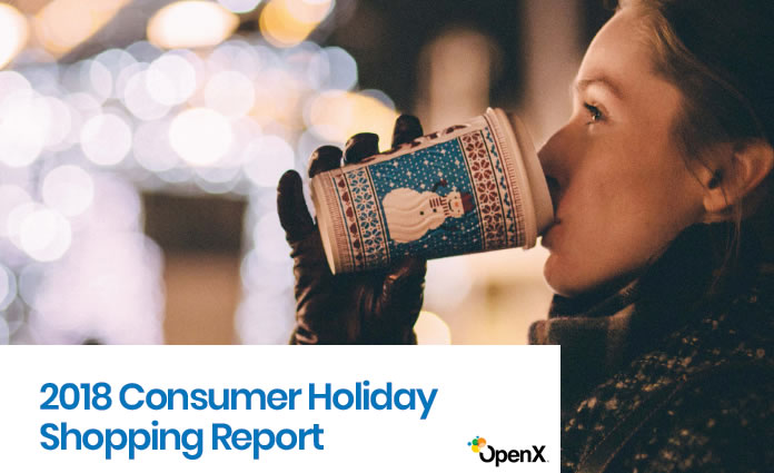 2018 Consumer Holiday Shopping Report - OpenX