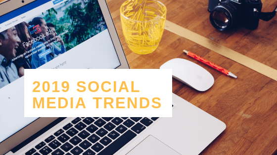 Social Media Trends in 2019