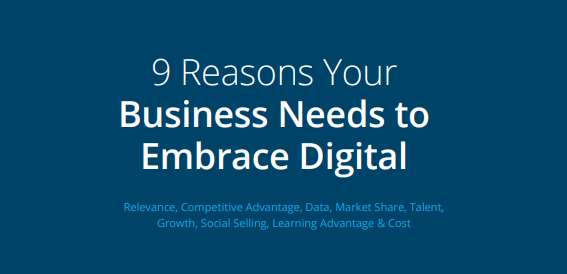 9 Reasons Your Business Needs to Embrace Digital