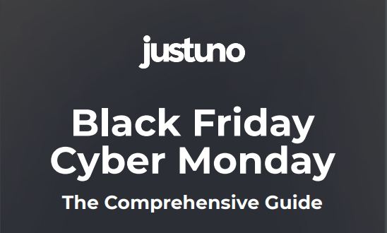 Black Friday & Cyber Monday The Comprehensive Guide, Justuno