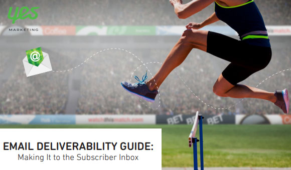 Email Deliverability Guide: Making It to the Subscriber Inbox | Yes Marketing