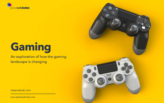 Gaming: The trends to know in 2019 - GlobalWebIndex Report