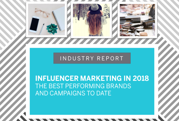 Influencer Marketing in 2018: The Best Performing Brands and Campaigns to Date - InfluencerDB