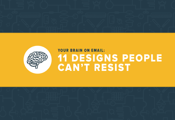 Your Brain on Email: 11 Designs People Can’t Resist, Volume 2: أow top brands are using the secrets of the human mind to design and write email our brains simply can’t resist. Besides 11 ideas to help you get better results in the inbox