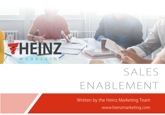 Sales Enablement Best Practices Guide 2019: Strategic and tactical advice to help your organization increase collaboration, efficiency, and results from sales and marketing working more tightly together