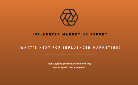 2019 Influencer Marketing Report: What's Next For Influencer Marketing? Find out all you need to know about how influencer campaigns are evolving. ZINE surveyed over 1000 influencers and 200 brands and agencies to assess the current states of influencer marketing, to see where it's headed in 2019 and beyond and discover the latest influencer marketing trends