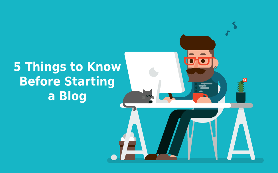 5 Things to Know Before Starting a Blog, helping to get you off to a good start.