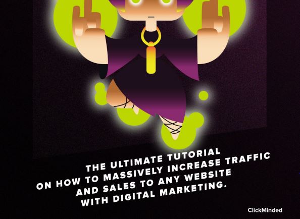 The Ultimate Tutorial on How to Massively Increase Traffic & Sales to Any Website With Digital Marketing ClickMinded