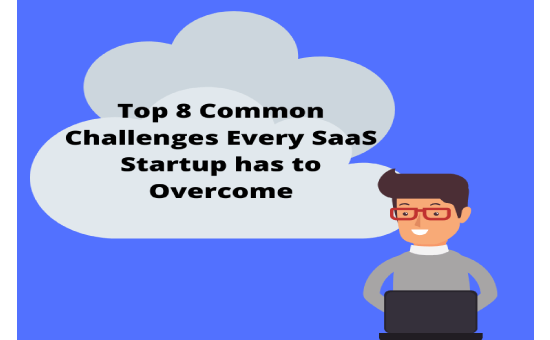 Top Challenges that face SaaS Startups & How to Overcome Them | An article on DMC