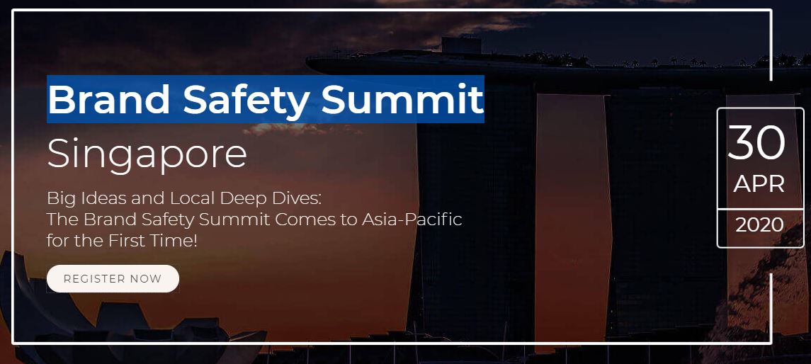 The Brand Safety Summit 2020 | Singapore 1 | Digital Marketing Community The Brand Safety Summit has grown to be the place for digital leaders to exchange new ideas