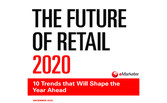 The Future of Retail 2020 - eMarketer
