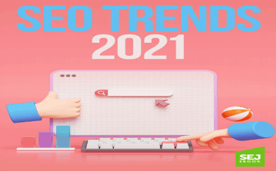 SEO Trends 2021 | Search Engine Journal 1 | Digital Marketing Community