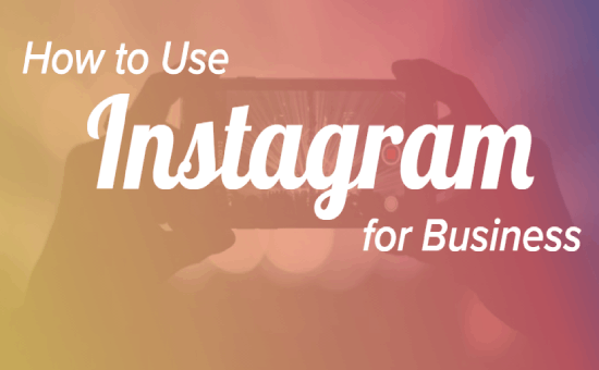 The Ultimate How to Use Instagram for Business Guide | DMC
