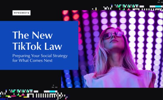 Preparing Your Social Strategy For The New TikTok Law | DMC